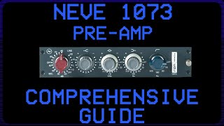 Neve 1073  Comprehensive Guide [upl. by Aztinay]