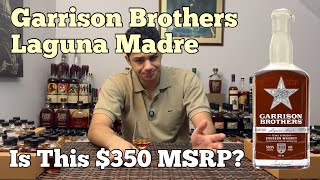 Is This 350 TEXAS Bourbon Worth It Garrison Brothers Laguna Madre [upl. by Aneeras]