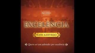 Excelência  Nani Azevedo CD COMPLETO [upl. by Adnyl]