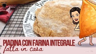 Piadina con farina integrale  Ricetta facile e veloce [upl. by Harlow]