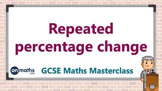 Repeated percentage change  GCSE Maths Masterclass 504 [upl. by Ozan]