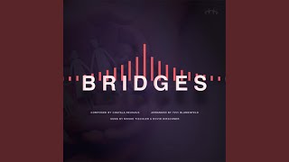 Bridges [upl. by Aihc]