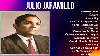 Julio Jaramillo 2024 MIX Grandes Exitos  Reminiscencias Ódiame Ayer Y Hoy Que Nadie Sepa Mi [upl. by Retsim]