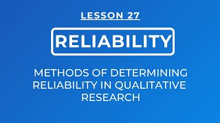 LESSON 27  RELIABILITY METHODS OF DETERMINING RELIABILITY  DEPENDABILITY IN QUALITATIVE RESEARCH [upl. by Kentigera]