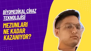 Biyomedikal Cihaz Teknolojisi Mezunları Ne Kadar Kazanıyor [upl. by Lechar]