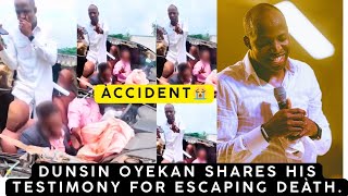 DUNSIN OYEKAN SHARES HIS TESTIMONY FOR ESCAPING DEÀTH ACCDENT [upl. by Virgilia]