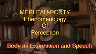 MerleauPonty Body as Expression and Speech Phenomenology [upl. by Asirb]