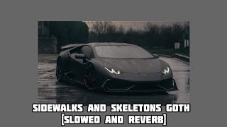 Sidewalks and Skeletons Goth Slowed amp Reverb [upl. by Hsejar]