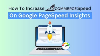 Improve BigCommerce Site Speed on Google Pagespeed Insights  Improve Website Speed  Website Speedy [upl. by Kotz]