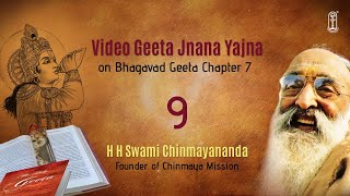 09Bhagavad Geeta Chapter 7  Chinmaya105  SwamiChinmayananda  BhagavadGita  ChinmayaMission [upl. by Aiza]