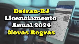 Detran RJ Licenciamento Anual 2024 Novas Regras [upl. by Nylloh]