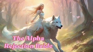 The Alphas rejected bride  Ch 3 [upl. by Tterej]