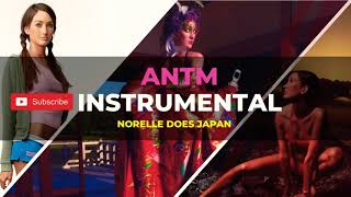 ANTM Instrumental Norelle Does Japan [upl. by Hayott]