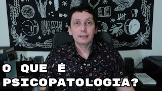 O que é Psicopatologia [upl. by Ahsieyn346]