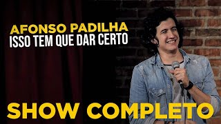 AFONSO PADILHA  ISSO TEM QUE DAR CERTO  SHOW COMPLETO [upl. by Holmann754]