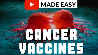 Cancer Vaccines  Made Easy [upl. by Caddric75]