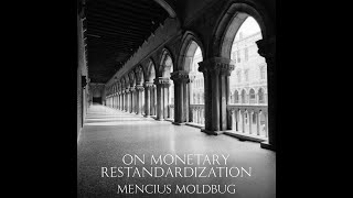 On Monetary Restandardization  Mencius Moldbug Audiobook [upl. by Zephan]