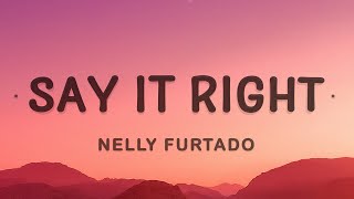 Nelly Furtado  Say It Right Lyrics [upl. by Niran]