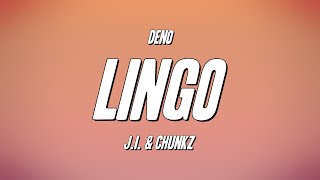 Deno  Lingo ft JI amp Chunkz Lyrics [upl. by Malvie]