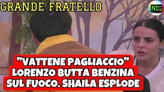 Grande Fratello Rissa Verbale Tra Shaila e Lorenzo ‘Ho 30 Anni Non Sei Mio Padre’ [upl. by Sandberg]