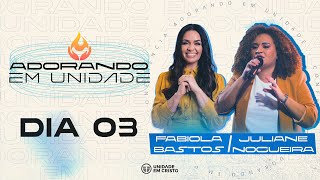 Adorando em Unidade  Juliane Nogueira e Pra Fabiola Bastos  3º Dia  01 09 2024 [upl. by Mandle]