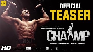 CHAAMP চ্যাম্প Official Teaser  Dev  Rukmini Maitra  Raj Chakraborty  EID 2017 [upl. by Venezia]