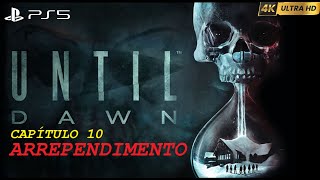 UNTIL DAWN  CAP 10 ARREPENDIMENTO  PS5  4K [upl. by Maible285]