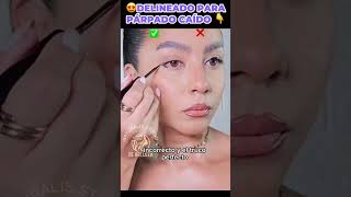 DELINEADOS PARA PÁRPADOS CAÍDO FÁCIL Y RÁPIDO 👇 delineado delineadodeojos MakeupHacks BeautyTips [upl. by Ihcalam]