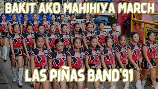 Bakit Ako Mahihiya March of Las PIñas Band91 [upl. by Arne]