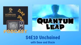 Quantum Leap Deep Dive Season 4 Episode 10 quotUnchainedquot With Dave and Stacie [upl. by Iaht]