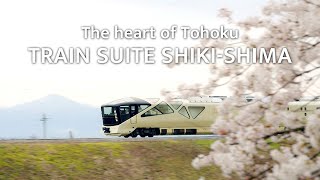 The heart of Tohoku TRAIN SUITE SHIKISHIMA [upl. by Raoul]