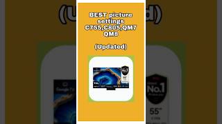 best picture settings for TCL c805C755QM8QM7 best smartphone 4k c755qm8c805tcltvsettings [upl. by Ettevets368]