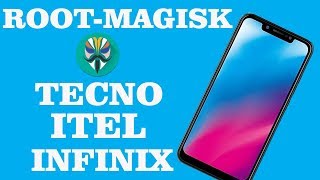 Como Fazer root em Qualquer Tecno Itel Infinix usando o Magisk Manager amp bootimg [upl. by Nawak]