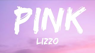 Lizzo  Pink Lyrics [upl. by Ecinom]