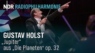 Gustav Holst quotJupiterquot aus quotDie Planetenquot op 32 mit Andrew Manze  NDR Radiophilharmonie [upl. by Cuhp250]