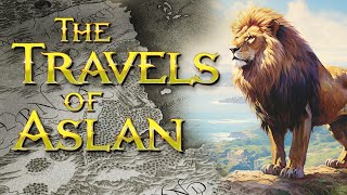 The Complete Travels of Aslan  Narnia Lore [upl. by Laven934]