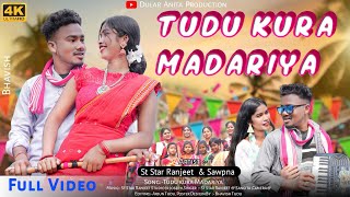 Tudu kura MadariyaFull VideoSt Star Ranjeet amp Sawpna SorenRomantic song 2024ranjeetjuli [upl. by Schmidt119]