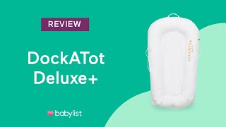 DockATot Deluxe Review  Babylist [upl. by Eziechiele]