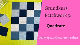 Grundkurs Patchwork Quadrate [upl. by Anaeerb]