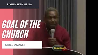 GBILE AKANNI  GOAL OF THE CHURCH [upl. by Lowell]