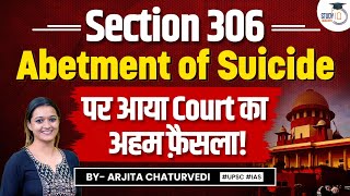 Section 306 IPC  Section 306 IPC Case Laws  Abetment of Suicide IPC [upl. by Maon557]