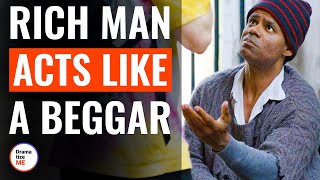 Rich Man Acts Like A Beggar  DramatizeMe [upl. by Ahsirt]