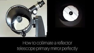 How to collimate your reflector telescope primary mirror PERFECTLY [upl. by Busey656]