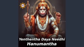 Yenthentha Daya Needhi Hanumantha [upl. by Ardeen]