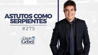 Dante Gebel 275  Astutos como serpientes [upl. by Arabella]