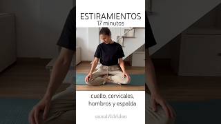 Estiramientos de Cuello Cervicales Hombros y Espalda  17 min  estiramientos ejercicio cuello [upl. by Gav]