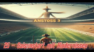 Saisonstart mit Hindernissen 25  Anstoss 3 [upl. by Enitsyrhc]