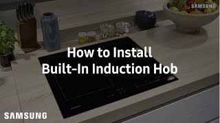 Samsung BuiltIn Induction Hob  Installation Guide [upl. by Lapides]