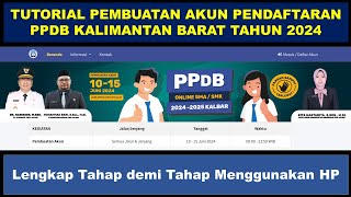 Tutorial Cara Pembuatan Akun Pendaftaran PPDB KALBAR 2024 Lengkap Tahap demi Tahap Menggunakan HP [upl. by Morrison]