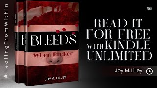 Bleeds When Broken by Joy M Lilley – A Heartfelt Journey of Trauma Healing and Redemption [upl. by Ogawa]